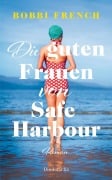Cover-Bild zum Titel 'Die guten Frauen von Safe Harbour' von 'Bobbi French'