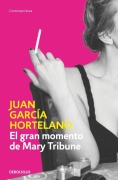 Cover-Bild zum Titel 'El gran momento de Mary Tribune' von 'Juan Garcia Hortelano'