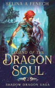 Cover-Bild zum Titel 'Legend of the Dragon Soul' von 'Selina A Fenech'