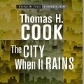 The City When It Rains - Thomas H. Cook