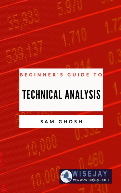 Beginner's Guide to Technical Analysis - Sam Ghosh