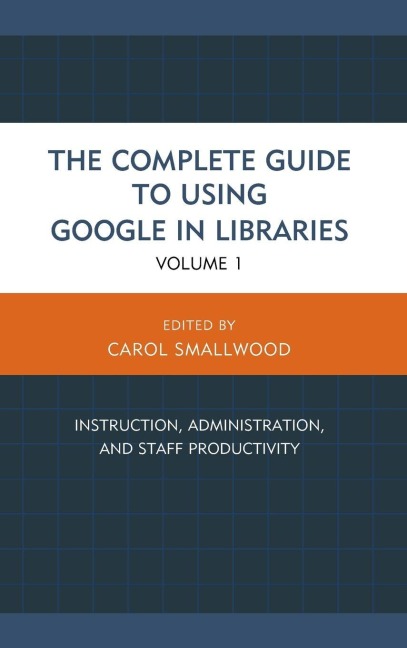 Complete Guide to Using Google in Libraries - 
