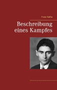 Beschreibung eines Kampfes - Franz Kafka