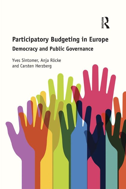 Participatory Budgeting in Europe - Yves Sintomer, Anja Röcke, Carsten Herzberg