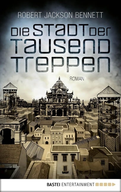 Die Stadt der tausend Treppen - Robert Jackson Bennett
