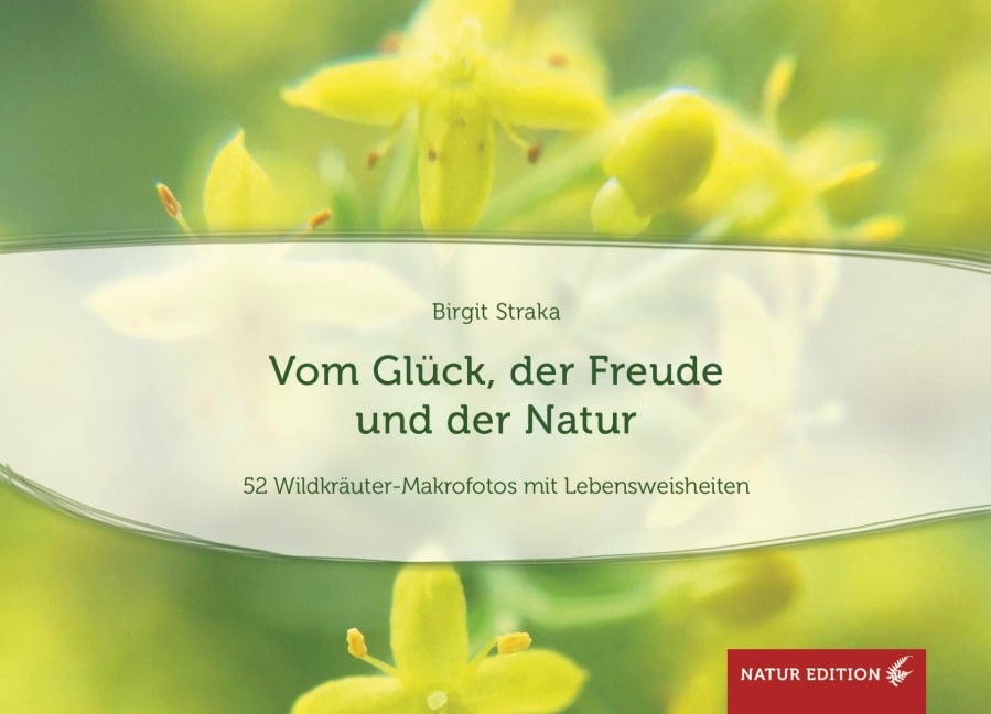 Vom Glück, der Freude und der Natur (Tischaufsteller) - Birgit Straka