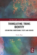 Cover-Bild zum Titel 'Translating Trans Identity' von 'Emily Rose'