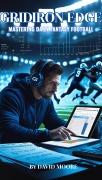Cover-Bild zum Titel 'Gridiron Edge: Mastering Daily Fantasy Football' von 'David Moore'