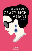 Cover-Bild zum Titel 'Crazy Rich Asians' von 'Kevin Kwan'
