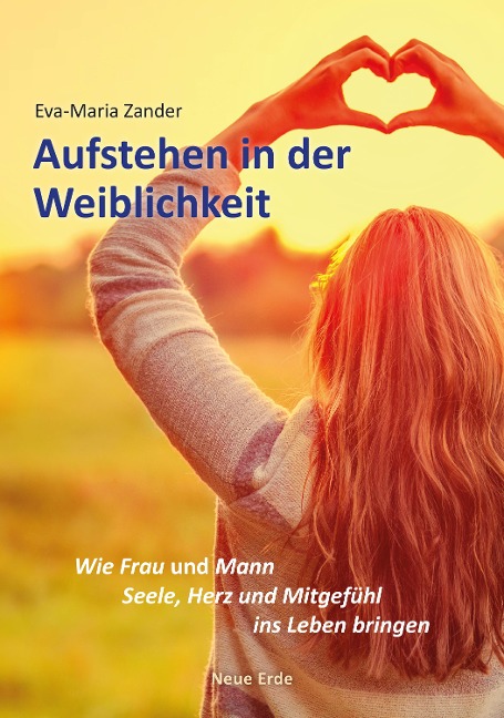 Aufstehen in der Weiblichkeit - Eva-Maria Zander