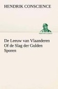Cover-Bild zum Titel 'De Leeuw van Vlaanderen Of de Slag der Gulden Sporen' von 'Hendrik Conscience'