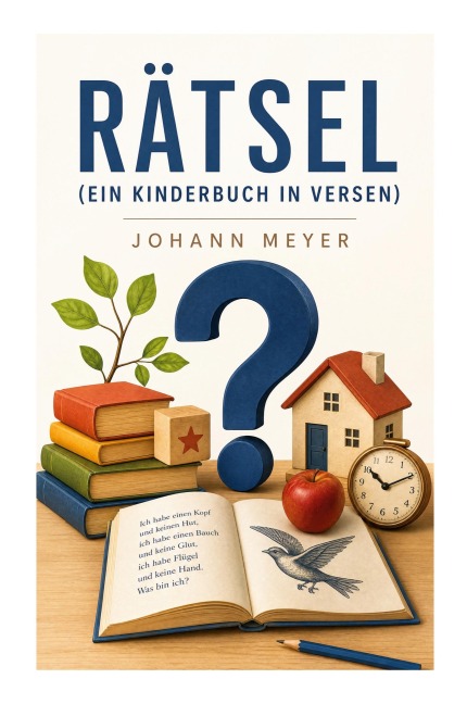 Rätsel (Ein Kinderbuch in Versen) - Johann Meyer