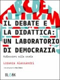 Cover-Bild zum Titel 'Il debate e la didattica: un laboratorio di democrazia. Riflessioni sulla scuola' von 'Lorenza Alessandri'