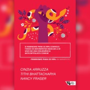 Cover-Bild zum Titel 'O feminismo para os 99% convoca todos os movimentos radicais a se unir em uma insurgência anticapitalista comum' von 'Cinzia Arruzza, Tithi Bhattacharya, Nancy Fraser'
