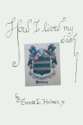 Cover-Bild zum Titel 'How I Lived My Dash' von 'Jr. Everett D. Holmes'