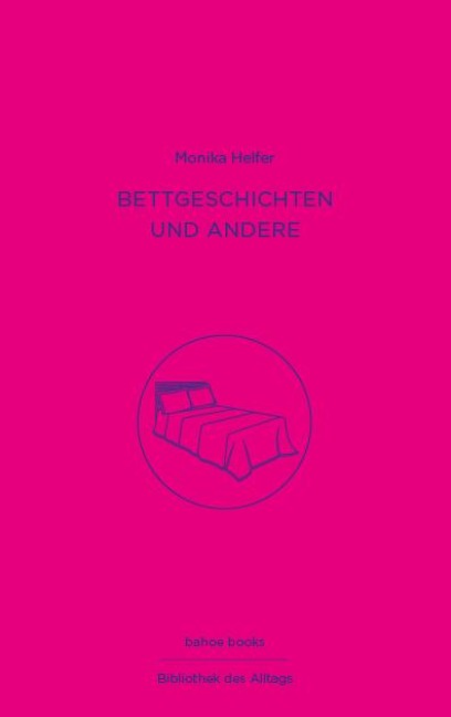 Bettgeschichten und andere - Monika Helfer