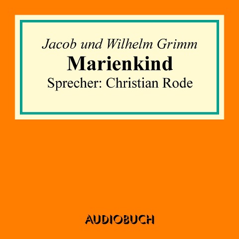 Marienkind - Jacob Grimm, Wilhelm Grimm