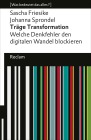  Träge Transformation. Welche Denkfehler den digitalen Wandel blockieren