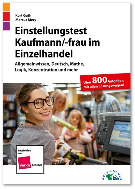 Einstellungstest Kaufmann / Kauffrau im Einzelhandel - Kurt Guth, Marcus Mery