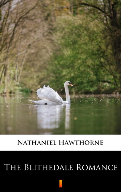 The Blithedale Romance - Nathaniel Hawthorne