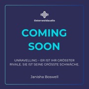Cover-Bild zum Titel 'Unravelling ¿ Er ist ihr größter Rivale. Sie ist seine größte Schwäche.' von 'Janisha Boswell'