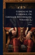Cover-Bild zum Titel 'Gonzalve De Cordoue, Ou Grenade Reconquise, Volume 2...' von ''