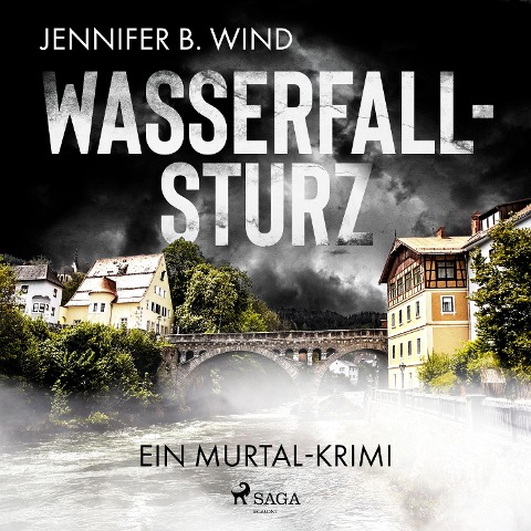 Wasserfallsturz: Ein Murtal-Krimi - Jennifer B. Wind