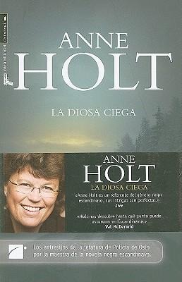 La Diosa Ciega = Blind Gudinne - Anne Holt