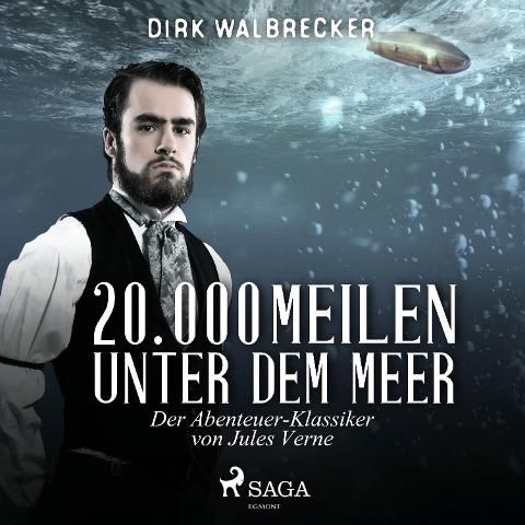 20.000 Meilen unter dem Meer - Der Abenteuer-Klassiker von Jules Verne (Ungekürzt) - Dirk Walbrecker