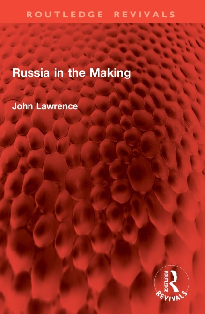 Russia in the Making - John Lawrence