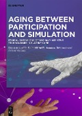 Cover-Bild zum Titel 'Aging between Participation and Simulation' von ''
