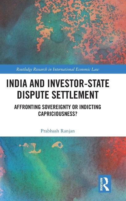 India and Investor-State Dispute Settlement - Prabhash Ranjan