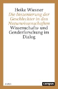 Die Inszenierung der Geschlechter in den Naturwissenschaften - Heike Wiesner