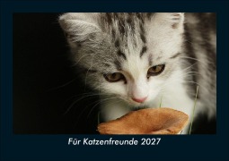 Cover-Bild zum Titel 'Für Katzenfreunde 2027 Fotokalender DIN A5' von 'Tobias Schmitt, Kevin Heber'