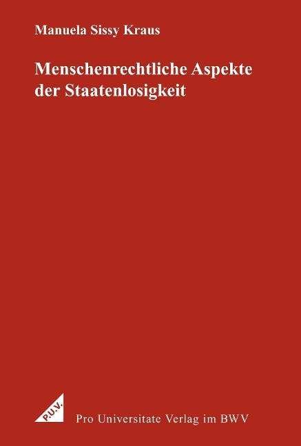 Menschenrechtliche Aspekte der Staatenlosigkeit - Manuela Sissy Kraus