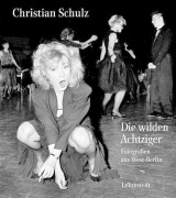 Cover-Bild zum Titel 'Die wilden Achtziger' von 'Christian Schulz'