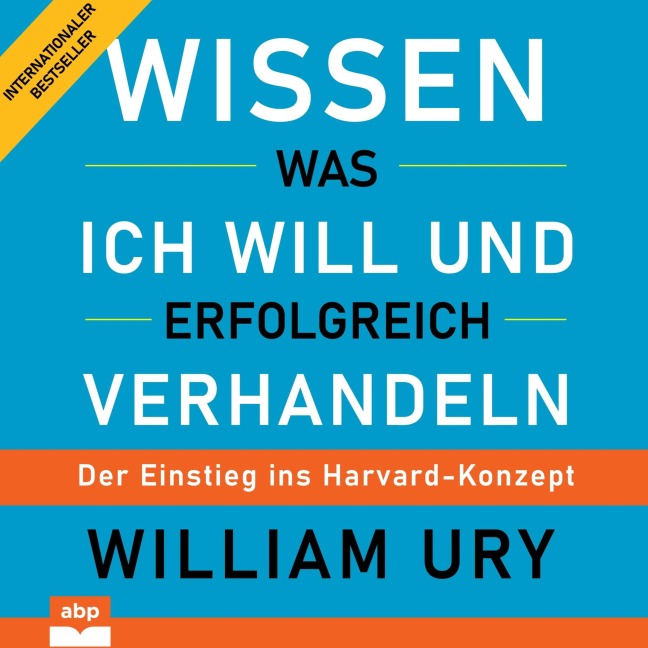 Wissen was ich will und erfolgreich verhandeln - William Ury