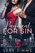 Payment for Sin (Sin Series, #1) - Lexy Timms