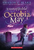 Unstoppable Octobia May - Sharon G Flake