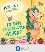 Cover-Bild zum Titel 'Weißt du, wie Einhörner in den Kindergarten gehen?' von 'Ruby van der Bogen'