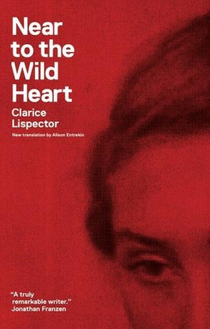 Near to the Wild Heart - Clarice Lispector