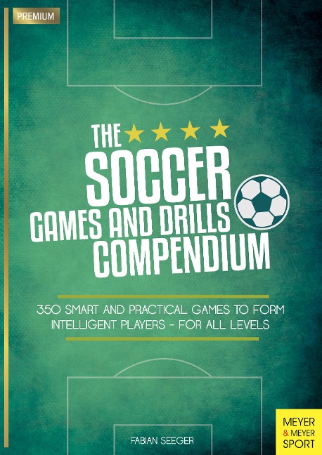 The Soccer Games and Drills Compendium - Fabian Seeger