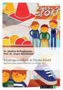 Cover-Bild zum Titel 'Kindergesundheit in Deutschland. Ergebnisse einer Längsschnittstudie von 2012 bis 2014' von 'Jürgen Buschmann, Mathias Bellinghausen'