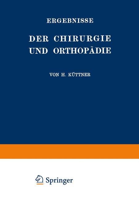 Ergebnisse der Chirurgie und Orthopädie - Hermann Küttner, Erwin Payr