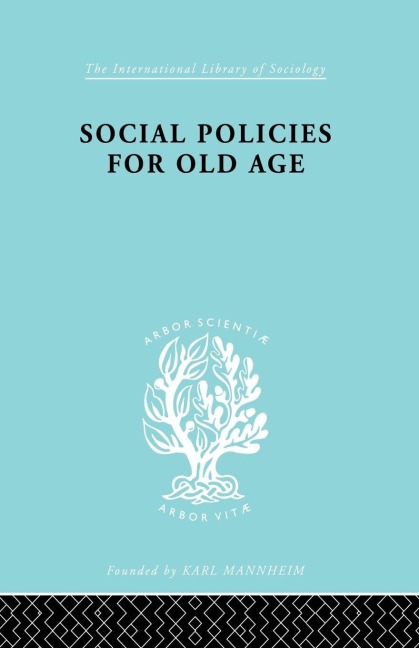 Social Policies for Old Age - B. E. Shenfield