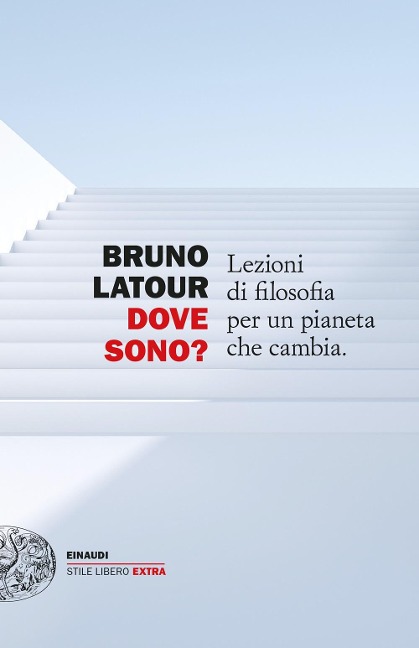 Dove sono? Lezioni di filosofia per un pianeta che cambia - Bruno Latour