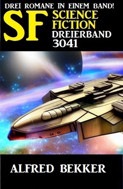 Science Fiction Dreierband 3041 - Alfred Bekker