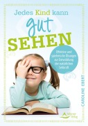 Cover-Bild zum Titel 'Jedes Kind kann gut sehen' von 'Caroline Ebert'