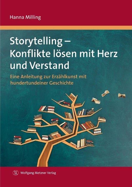 Storytelling - Konflikte lösen mit Herz und Verstand - Hanna Milling