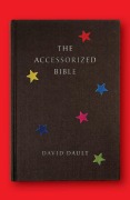 Cover-Bild zum Titel 'The Accessorized Bible' von 'David Dault'